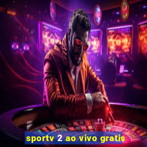 sportv 2 ao vivo gratis